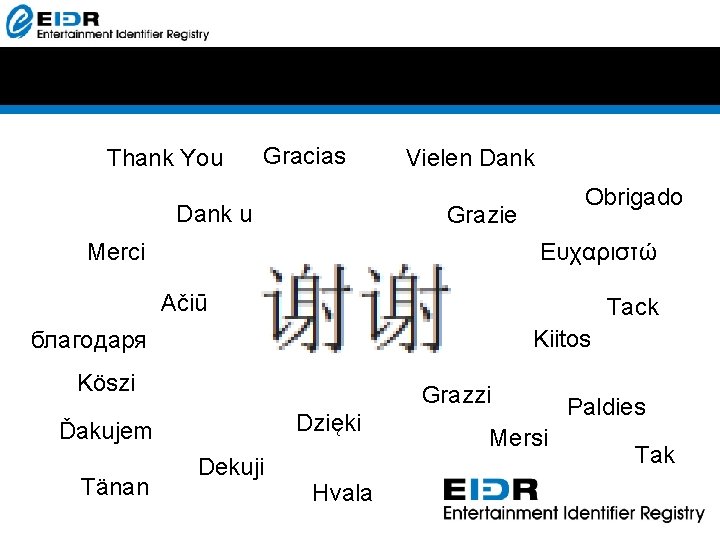 Thank You Gracias Dank u Vielen Dank Obrigado Grazie Merci Ευχαριστώ Ačiū Tack Kiitos Thank You Gracias Dank u Vielen Dank Obrigado Grazie Merci Ευχαριστώ Ačiū Tack Kiitos