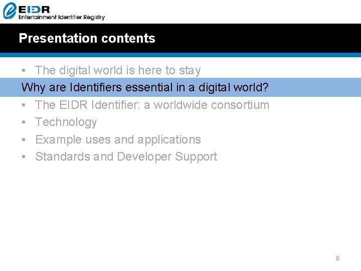 Presentation contents • The digital world is here to stay Why are Identifiers essential Presentation contents • The digital world is here to stay Why are Identifiers essential