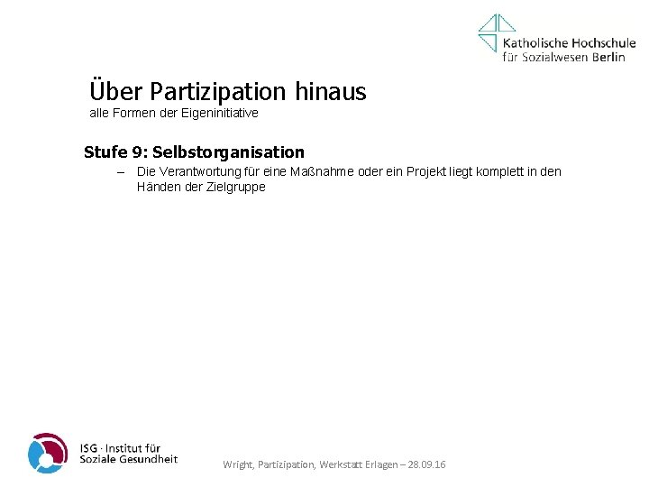 Über Partizipation hinaus alle Formen der Eigeninitiative Stufe 9: Selbstorganisation – Die Verantwortung für