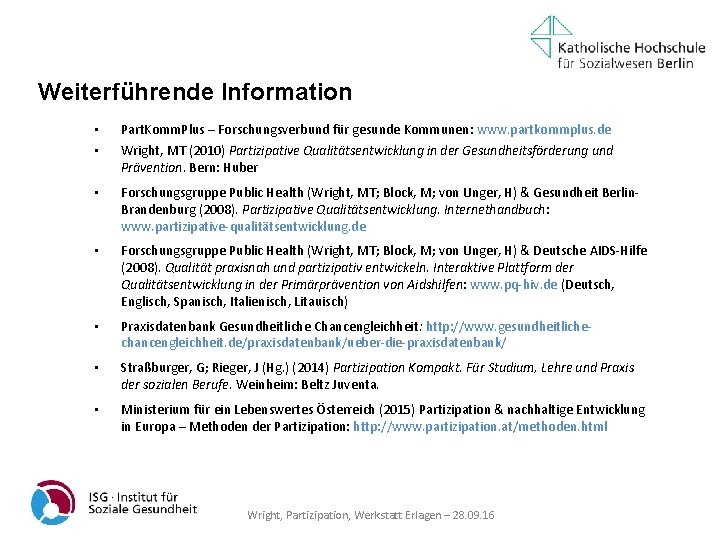 Weiterführende Information • Part. Komm. Plus – Forschungsverbund für gesunde Kommunen: www. partkommplus. de
