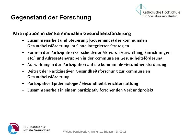 Gegenstand der Forschung Partizipation in der kommunalen Gesundheitsförderung – Zusammenarbeit und Steuerung (Governance) der