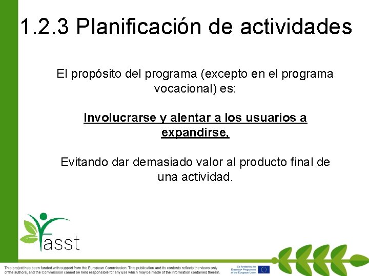 1. 2. 3 Planificación de actividades El propósito del programa (excepto en el programa