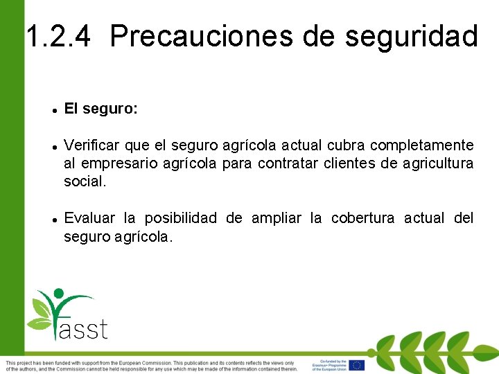 1. 2. 4 Precauciones de seguridad El seguro: Verificar que el seguro agrícola actual