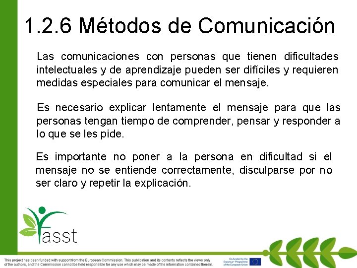 1. 2. 6 Métodos de Comunicación Las comunicaciones con personas que tienen dificultades intelectuales