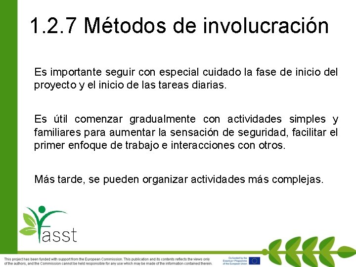 1. 2. 7 Métodos de involucración Es importante seguir con especial cuidado la fase