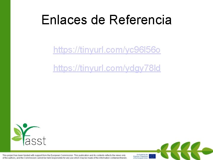 Enlaces de Referencia https: //tinyurl. com/yc 96 l 56 o https: //tinyurl. com/ydgy 78