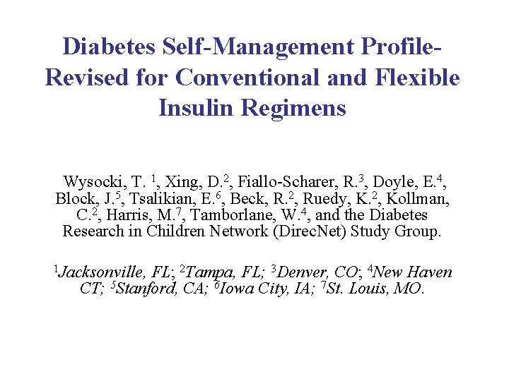 Diabetes Self-Management Profile. Revised for Conventional and Flexible Insulin Regimens Wysocki, T. 1, Xing,