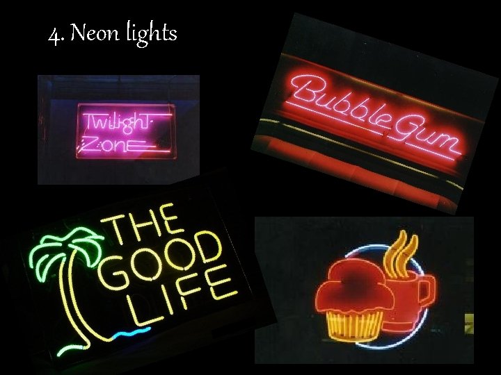 4. Neon lights 