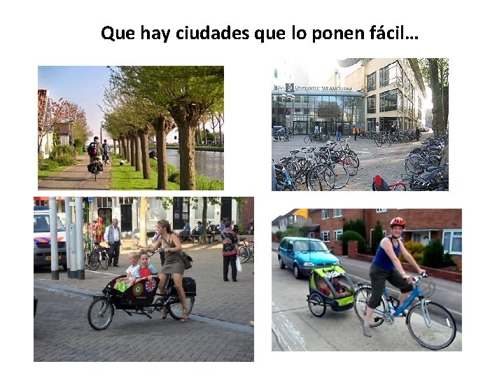 Que hay ciudades que lo ponen fácil… 