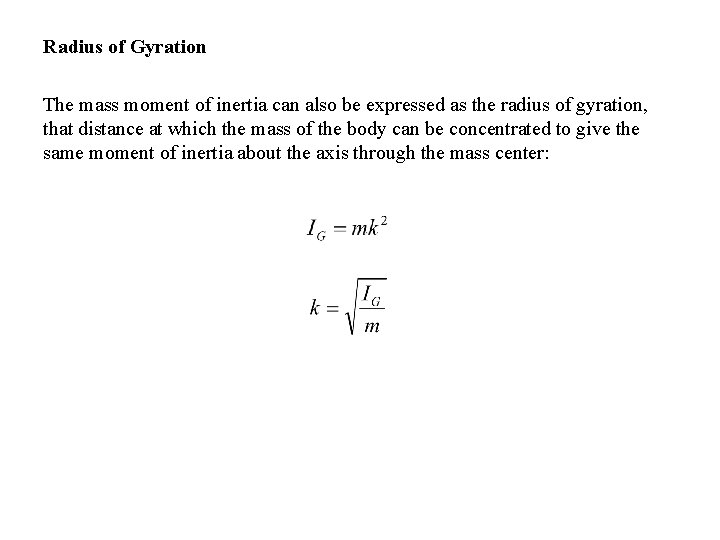 Radius of Gyration The mass moment of inertia can also be expressed as the