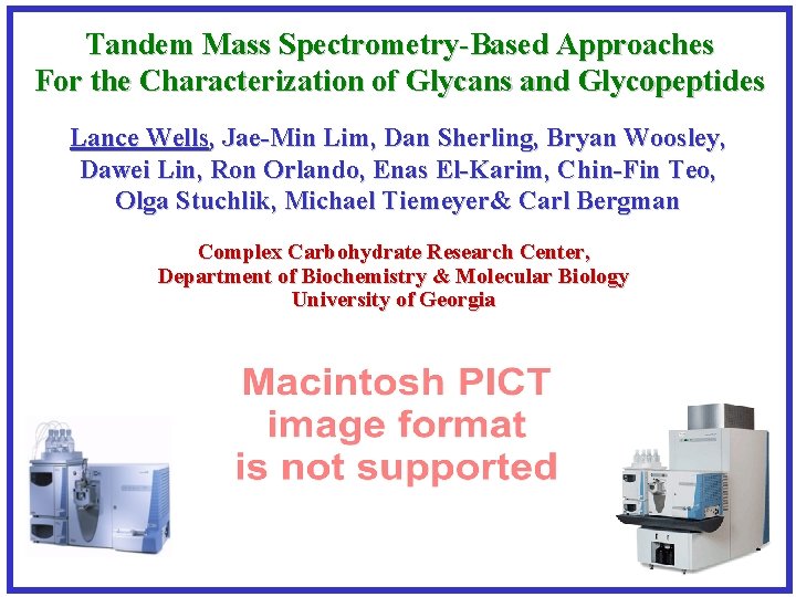 Tandem Mass Spectrometry-Based Approaches For the Characterization of Glycans and Glycopeptides Lance Wells, Jae-Min