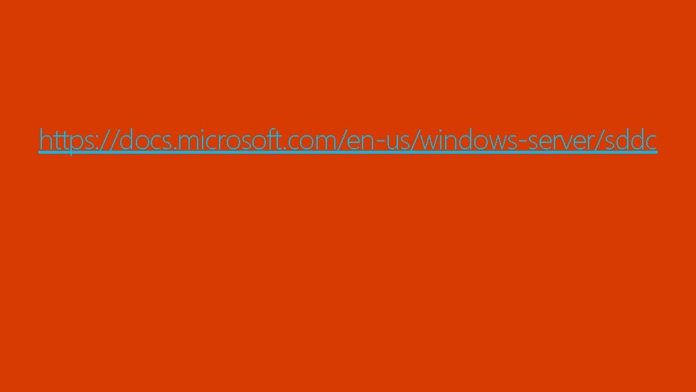 https: //docs. microsoft. com/en-us/windows-server/sddc 