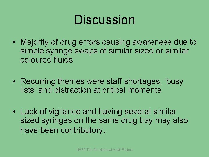 Discussion • Majority of drug errors causing awareness due to simple syringe swaps of