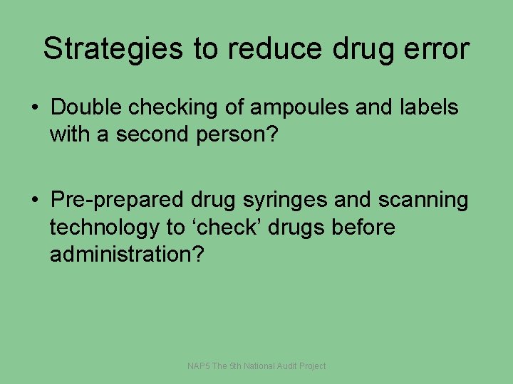 Strategies to reduce drug error • Double checking of ampoules and labels with a