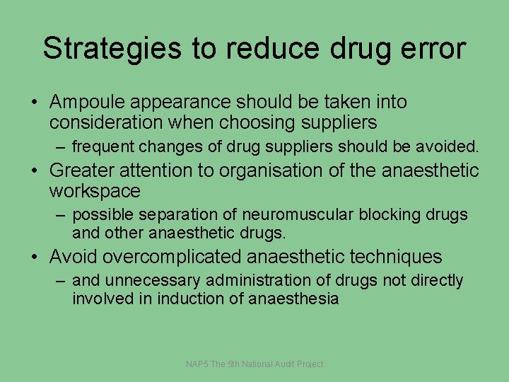 Strategies to reduce drug error • Ampoule appearance should be taken into consideration when