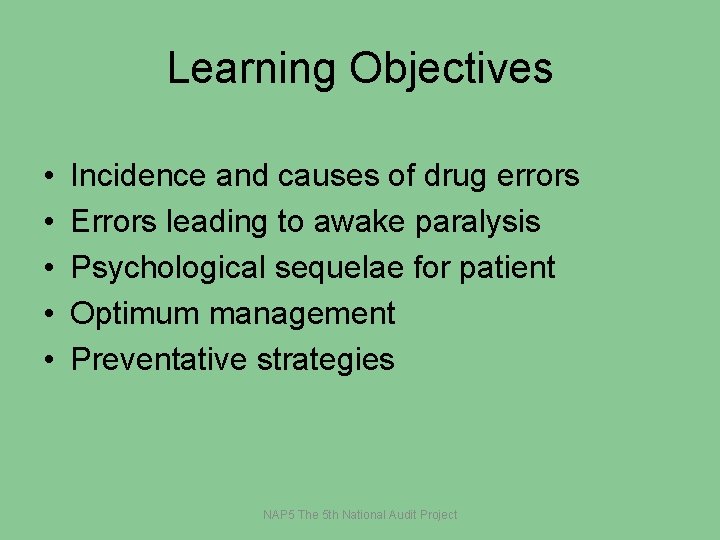 Learning Objectives • • • Incidence and causes of drug errors Errors leading to