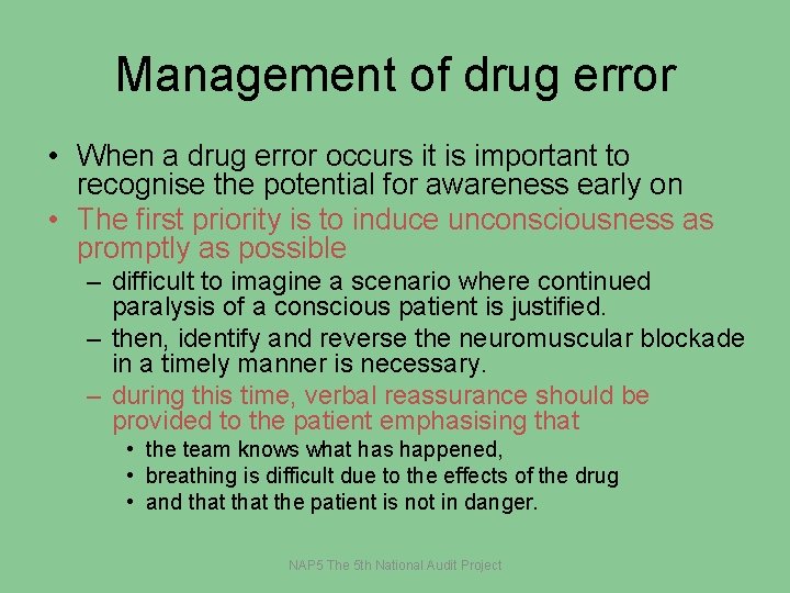 Management of drug error • When a drug error occurs it is important to