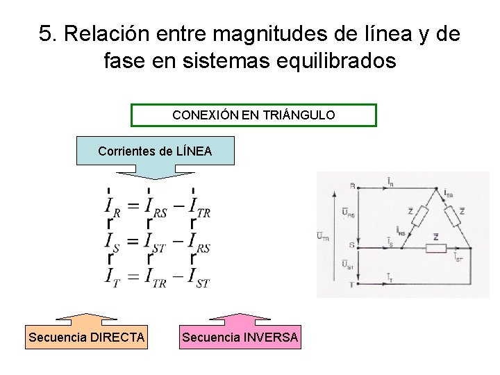 5. Relación entre magnitudes de línea y de fase en sistemas equilibrados CONEXIÓN EN