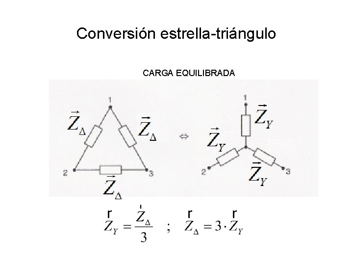 Conversión estrella-triángulo CARGA EQUILIBRADA Conversión estrella-triángulo CARGA EQUILIBRADA