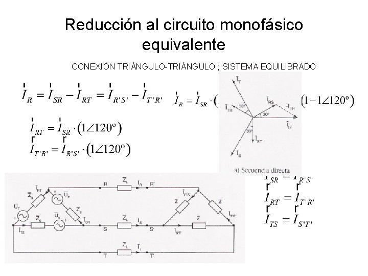 Reducción al circuito monofásico equivalente CONEXIÓN TRIÁNGULO-TRIÁNGULO ; SISTEMA EQUILIBRADO 