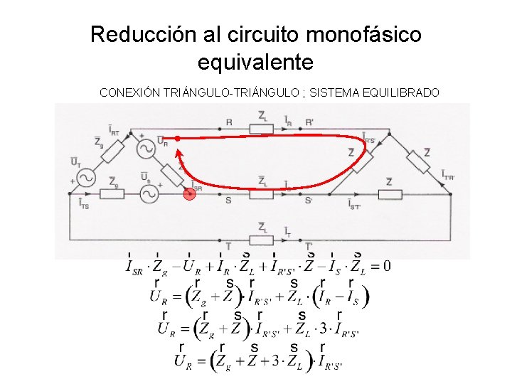 Reducción al circuito monofásico equivalente CONEXIÓN TRIÁNGULO-TRIÁNGULO ; SISTEMA EQUILIBRADO 