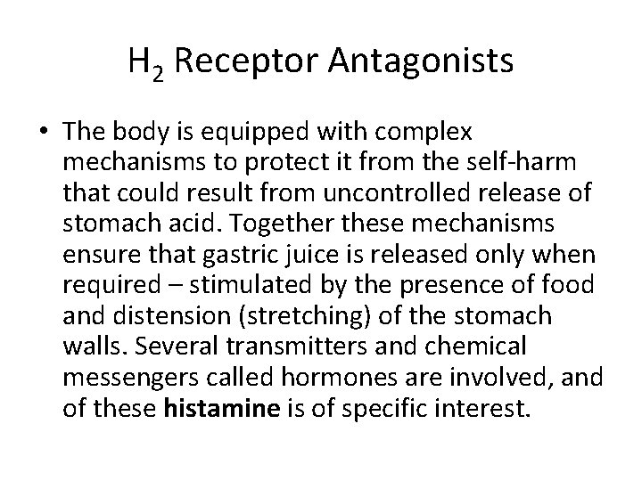 H 2 Receptor Antagonists • The body is equipped with complex mechanisms to protect
