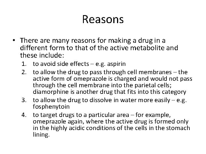 Reasons • There are many reasons for making a drug in a different form