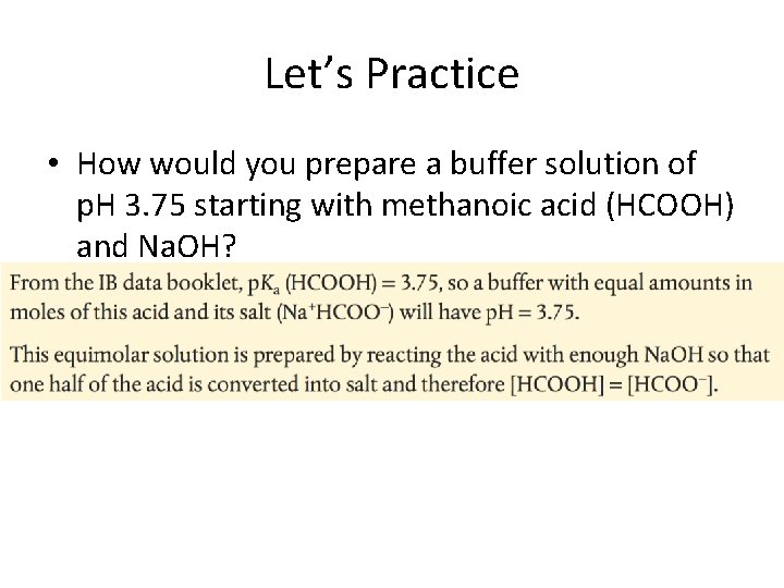 Let’s Practice • How would you prepare a buffer solution of p. H 3.