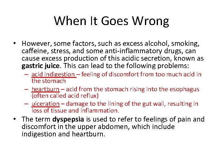 When It Goes Wrong • However, some factors, such as excess alcohol, smoking, caffeine,