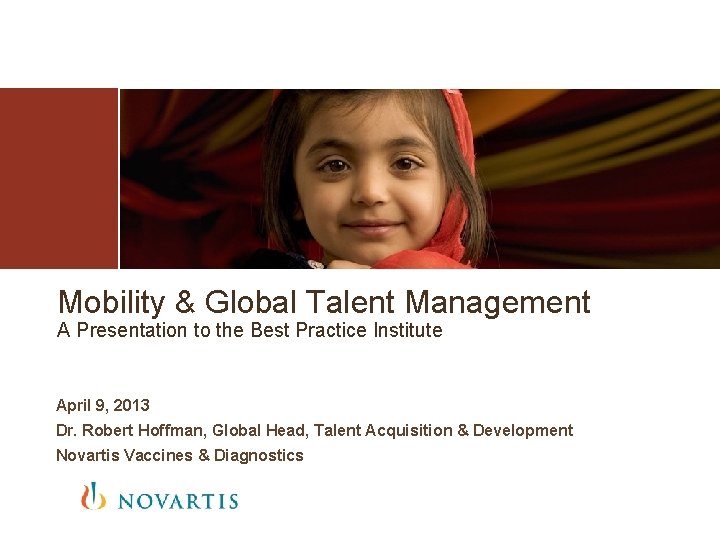 Mobility & Global Talent Management A Presentation to the Best Practice Institute April 9,