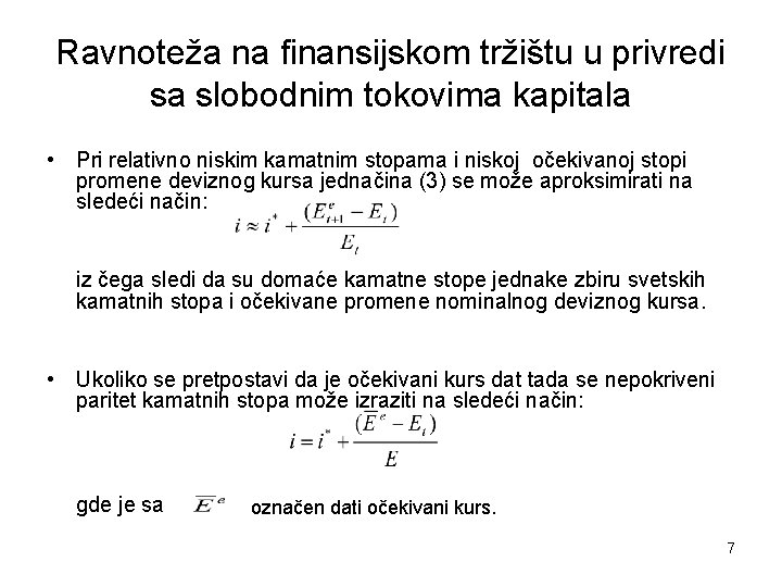 Ravnoteža na finansijskom tržištu u privredi sa slobodnim tokovima kapitala • Pri relativno niskim