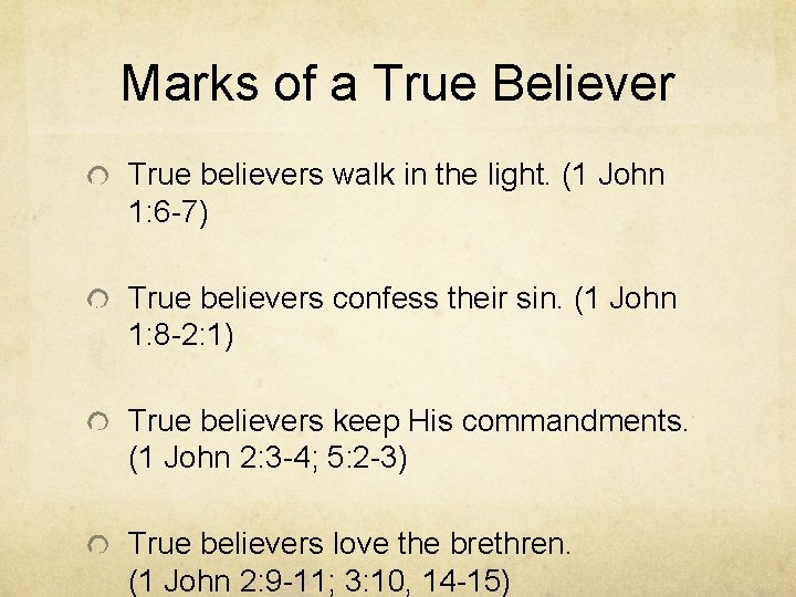 Marks of a True Believer True believers walk in the light. (1 John 1: Marks of a True Believer True believers walk in the light. (1 John 1: