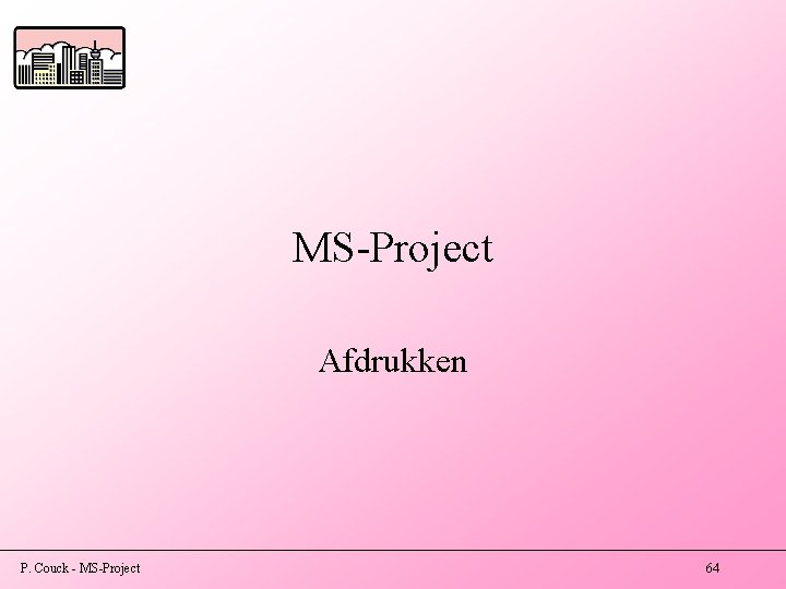 MS-Project Afdrukken P. Couck - MS-Project 64 