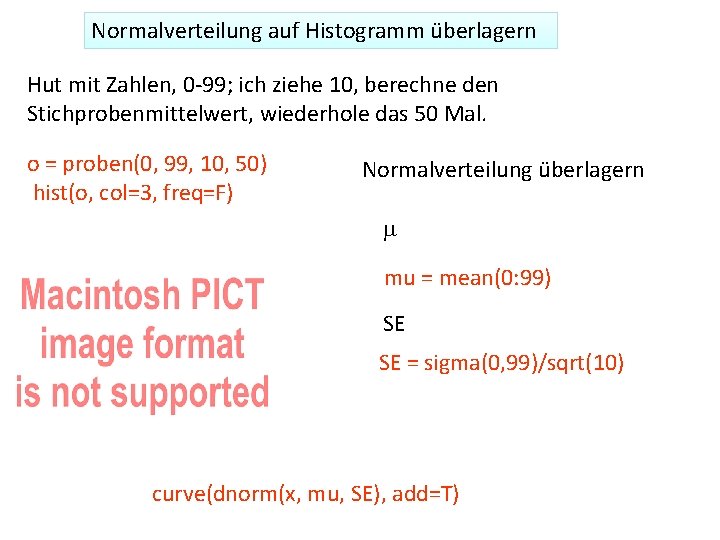 Normalverteilung auf Histogramm überlagern Hut mit Zahlen, 0 -99; ich ziehe 10, berechne den