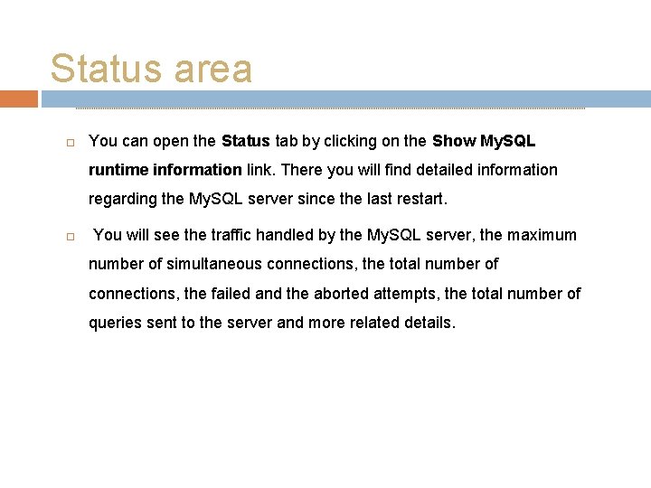 Status area You can open the Status tab by clicking on the Show My.