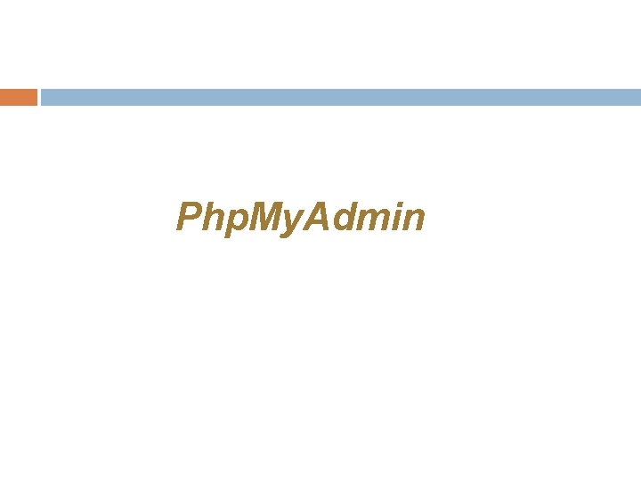 Php. My. Admin 