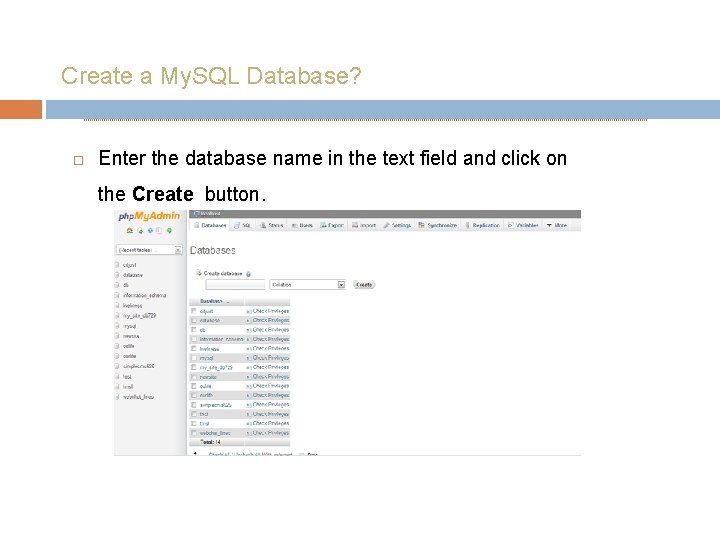 Create a My. SQL Database? Enter the database name in the text field and