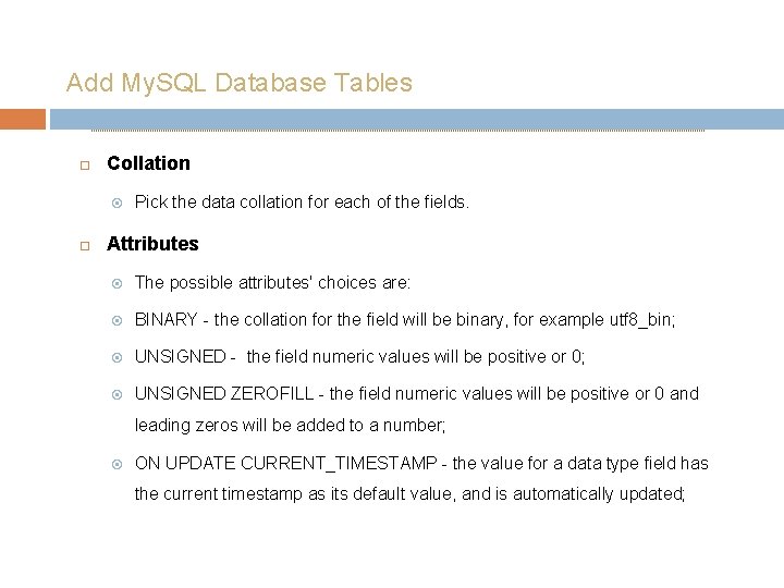 Add My. SQL Database Tables Collation Pick the data collation for each of the