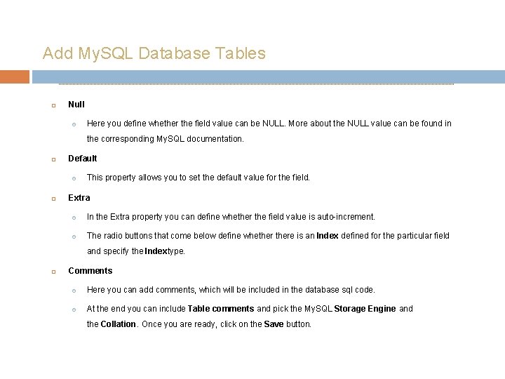 Add My. SQL Database Tables Null Here you define whether the field value can