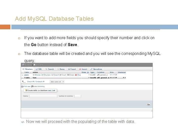 Add My. SQL Database Tables If you want to add more fields you should