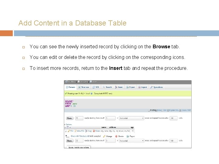 Add Content in a Database Table You can see the newly inserted record by