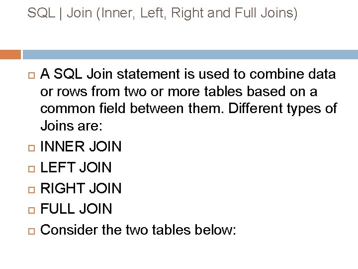 SQL | Join (Inner, Left, Right and Full Joins) A SQL Join statement is