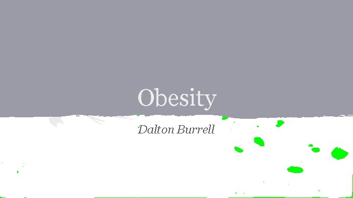 Obesity Dalton Burrell 