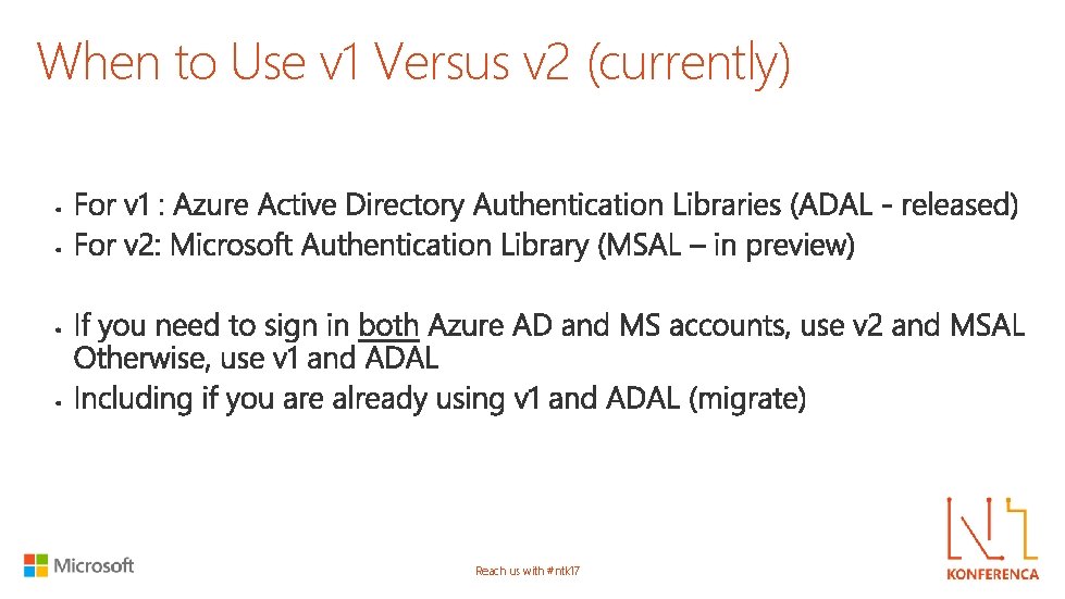 When to Use v 1 Versus v 2 (currently) Reach us with #ntk 17