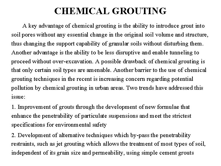 CHEMICAL GROUTING A key advantage of chemical grouting is the ability to introduce grout