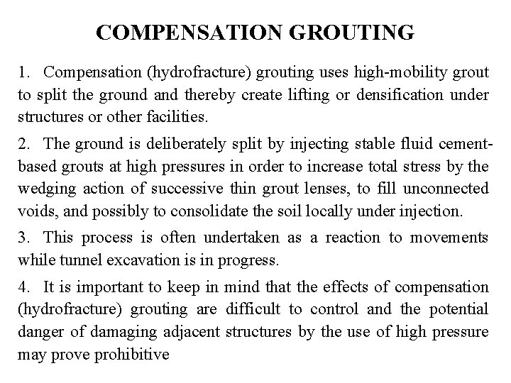 COMPENSATION GROUTING 1. Compensation (hydrofracture) grouting uses high-mobility grout to split the ground and