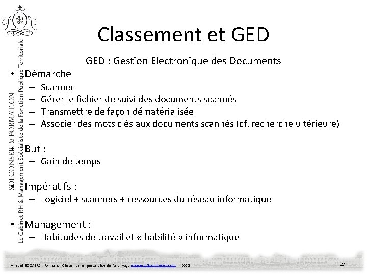 Classement et GED • Démarche – – GED : Gestion Electronique des Documents Scanner