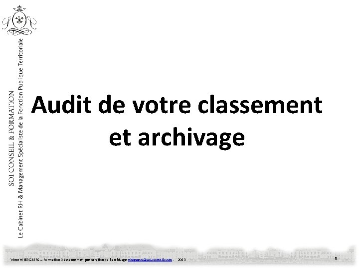 Audit de votre classement et archivage Vincent BOGAERS – Formation Classement et préparation de