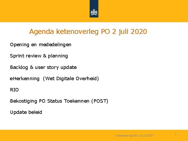 Agenda ketenoverleg PO 2 juli 2020 Opening en mededelingen Sprint review & planning Backlog