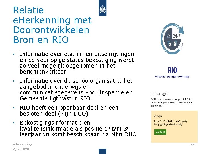 Relatie e. Herkenning met Doorontwikkelen Bron en RIO • Informatie over o. a. in-